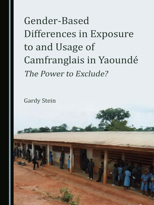 cover image of Gender-Based Differences in Exposure to and Usage of Camfranglais in Yaoundé